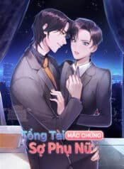 Bìa đã edit của tổng tài mắc chứng sợ phụ nữ (总裁患有恐女症)